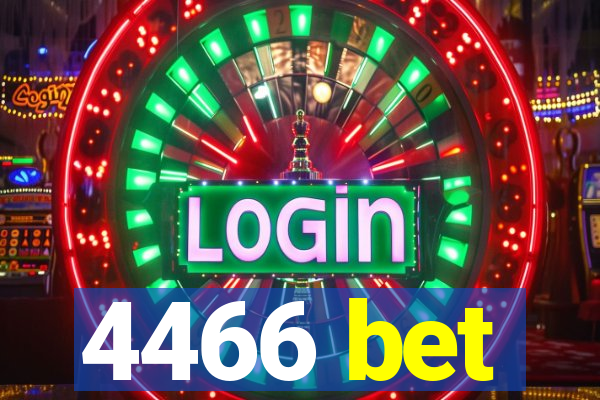 4466 bet